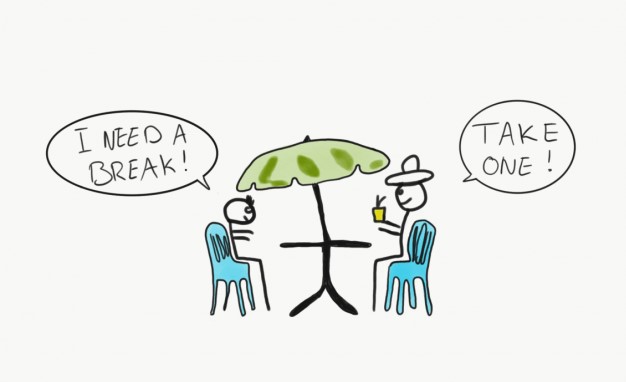 If You Feel Like You Need A Break, Take&nbsp;One