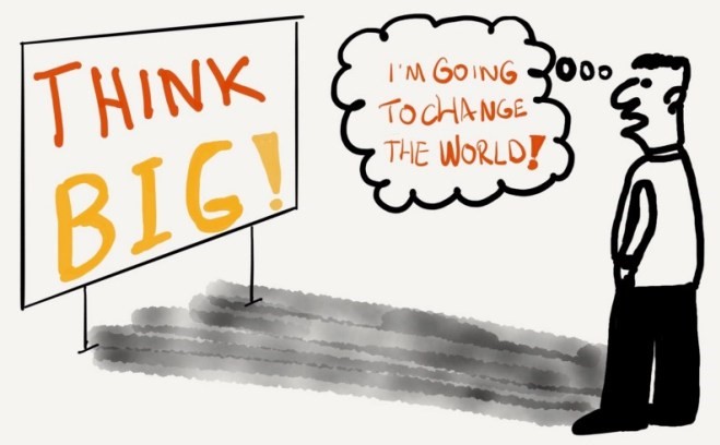 The Danger Of Thinking&nbsp;Big