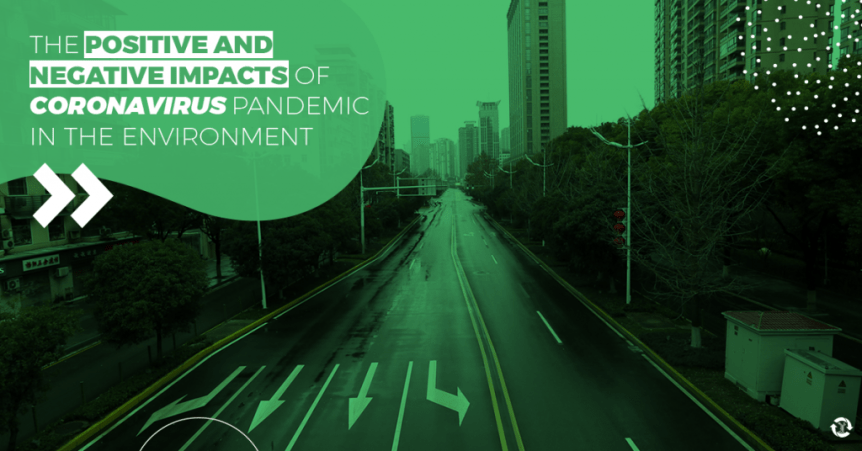 Positive and Negative impact of COVID-19 on&nbsp;environment