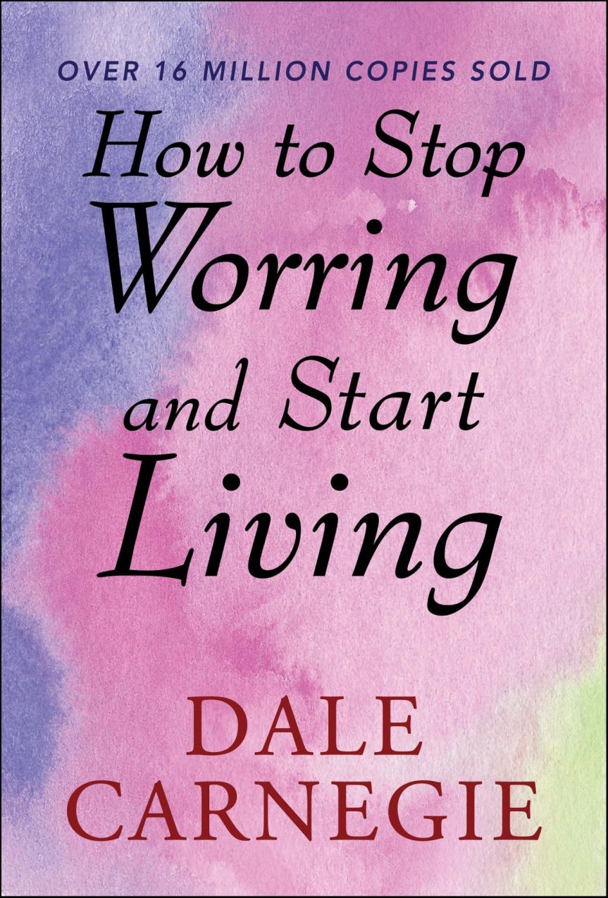 How to stop worrying and start living- Book&nbsp;Review