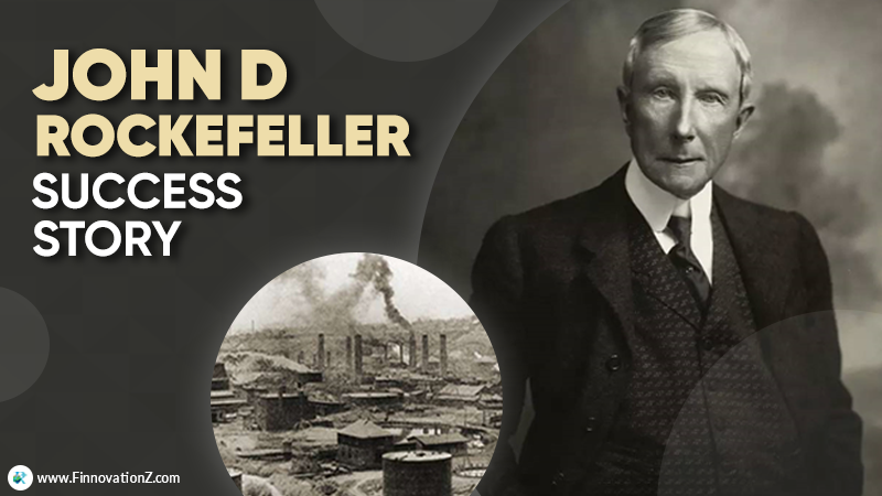 JOHN D ROCKEFELLER SUCCESS STORY – Eduindex