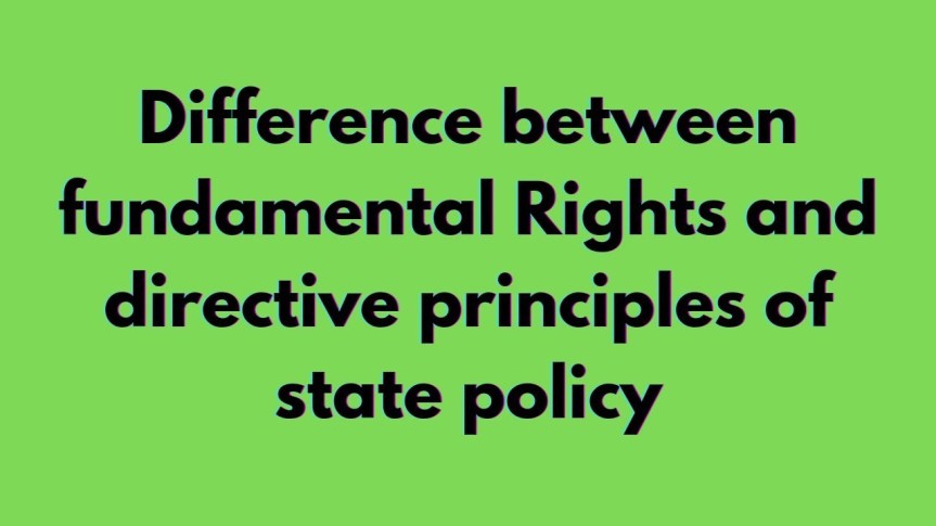 Difference Between Fundamental Rights And Directive Principles Of State&nbsp;Policy