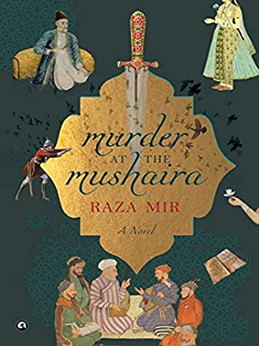 Book Review: ‘Murder at the Mushaira’ by Raza&nbsp;Mir