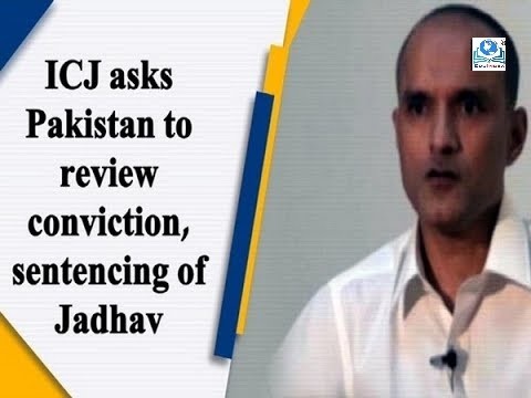 Legal Article  Review And Reconsider Conviction And Sentencing Of Jadhav: ICJ To&nbsp;Pakistan