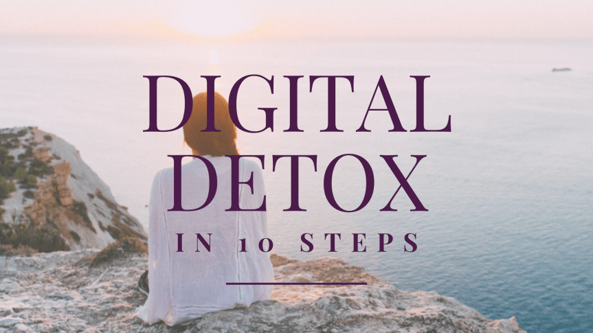 Digital Detox in 10&nbsp;Steps